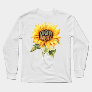 You Are My Sunshine - Sunflower Long Sleeve T-Shirt